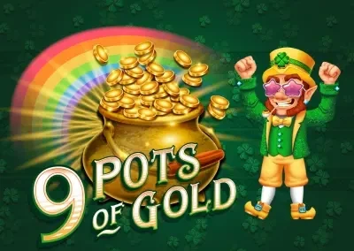 9 Pots of Gold